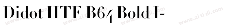 Didot HTF B64 Bold I字体转换 Didot HTF B64 Bold I字体转换